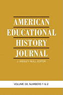 American Educational History Journal: Volume 38, Number 1 & 2