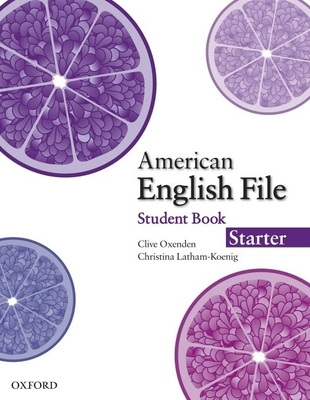 American English File Starter: Student Book with Online Skills Practice - Oxenden, Clive, and Latham-Koenig, Christina, and Seligson, Paul