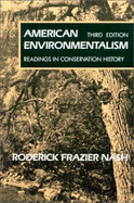 American Environmentalism: Readings in Conservation History - Nash, Roderick, Professor