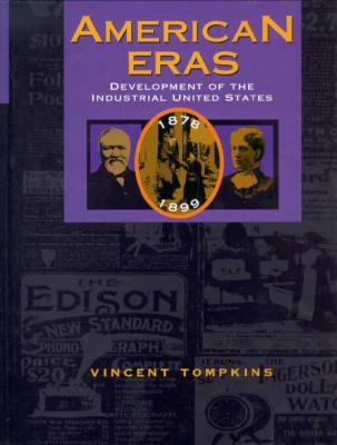 American Eras: Development of the Industrial United States (1878-1899) - Starr-LeBeau, Gretchen D (Editor), and Prokopowicz, Gerald J (Editor), and Brown, Thomas J (Editor)