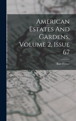 American Estates And Gardens, Volume 2, Issue 67 - Ferree, Barr