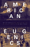 American Eugenics: Race, Queer Anatomy, and the Science of Nationalism - Ordover, Nancy