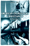 American Evangelical Christianity: An Introduction - Noll, Mark A, Prof.