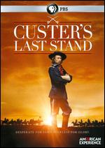 American Experience: Custer's Last Stand - Stephen Ives