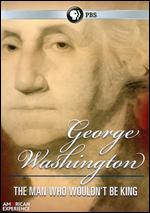 American Experience: George Washington - The Man Who Wouldn't Be King - David Sutherland