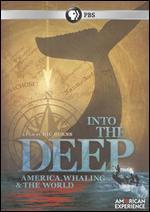 American Experience: Into the Deep - America, Whaling and the World