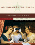 American Experiences, Volume 1 - Roberts, Randy J, and Olson, James S
