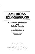 American Expressions: A Thesaurus of Effective and Colorful Speech
