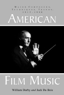 American Film Music: Major Composers, Techniques, Trends, 1915-1990 - Darby, William, and Du Bois, Jack