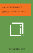 American Finance: American Finance Association, May, 1942