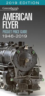 American Flyer Pocket Price Guide 1946-2019: Greenberg's Guide - Classic Toy Trains Magazine