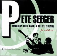 American Folk, Game and Activity Songs for Children - Pete Seeger