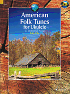 American Folk Tunes for Ukulele: 37 Traditional Pieces