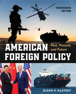 American Foreign Policy: Past, Present, and Future - Hastedt, Glenn P