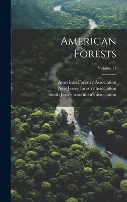 American Forests; Volume 11 - South Jersey Woodmen's Association (Creator), and New Jersey Forestry Association (Creator), and American Forestry...