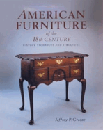 American Furniture of the 18th Century: History, Technique & Structure