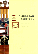 American Furniture: Understanding Styles, Construction and Quality