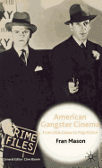 American Gangster Cinema: From "Little Caesar" to "Pulp Fiction"
