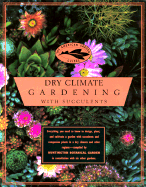 American Garden Guides: Dry Climate Gardening with Succulents - Huntington, and Folsom, Deborah, and Folsom, James