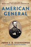 American General: The Life and Times of William Tecumseh Sherman