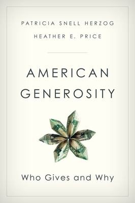 American Generosity: Who Gives and Why - Herzog, Patricia Snell, and Price, Heather E