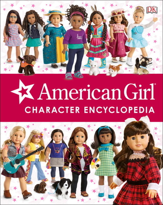 American Girl Character Encyclopedia - Anton, Carrie, and Falligant, Erin