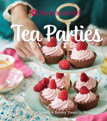 American Girl Tea Parties: Delicious Sweets & Savory Treats to Share - Owen, Weldon