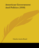 American Government And Politics (1910)