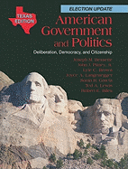 American Government and Politics, Texas Edition: Deliberation, Democracy, and Citizenship