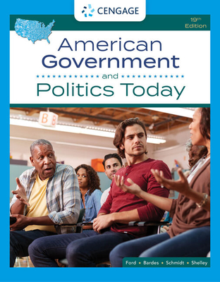 American Government and Politics Today - Shelley, Mack, and Schmidt, Steffen, and Bardes, Barbara