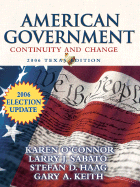 American Government: Continuity and Change - O'Connor, Karen, Dr., and Sabato, Larry, and Haag, Stefan