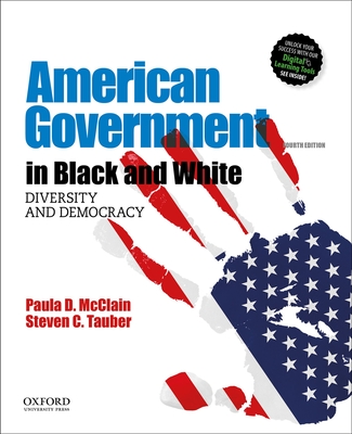 American Government in Black and White: Diversity and Democracy - McClain, Paula D, and Tauber, Steven C