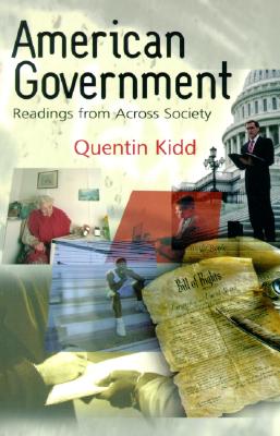 American Government: Readings from Across Society - Kidd, Quentin