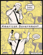 American Government: Student Choice Edition - Gitelson, Alan, and Dudley, Robert, and Dubnick, Melvin