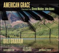 American Grace: Piano Music from Steven Mackey, John Adams - Jon Kimura Parker (piano); Orli Shaham (piano); Los Angeles Philharmonic Orchestra; David Robertson (conductor)