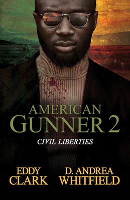American Gunner 2: Civil Liberties - Clark, Eddy, and Whitfield, D Andrea