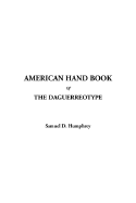 American Hand Book of the Daguerreotype