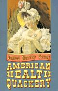 American Health Quackery: Collected Essays of James Harvey Young