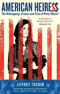 American Heiress: The Kidnapping, Crimes and Trial of Patty Hearst