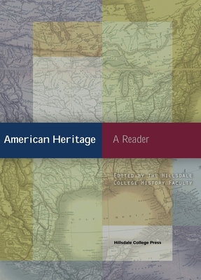 American Heritage: A Reader - The Hillsdale College History Faculty (Editor)