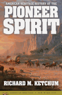American Heritage History of the Pioneer Spirit