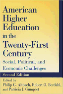 American Higher Education in the Twenty-First Century: Social, Political, and Economic Challenges - Berdahl, Robert O, Professor (Editor), and Gumport, Patricia J, Professor (Editor), and Altbach, Philip G