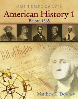 American History 1 (Before 1865), Hardcover Student Edition - Downey, Matthew T
