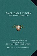 American History: 1492 To The Present Day