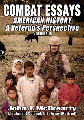 American History a Veteran's Perspective: Combat Essays - McBrearty, John J