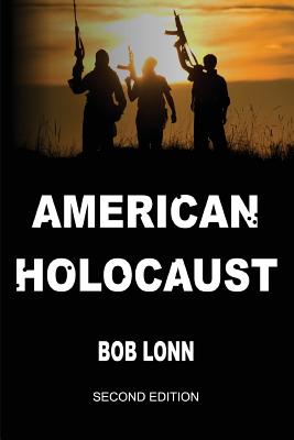 American Holocaust: Second Edition - Lonn, Bob