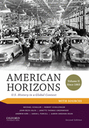 American Horizons: U.S. History in a Global Context, Volume II: Since 1865, with Sources