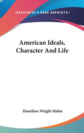 American Ideals, Character And Life