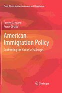 American Immigration Policy: Confronting the Nation's Challenges