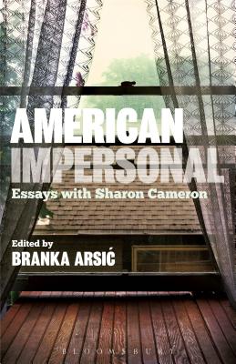 American Impersonal: Essays with Sharon Cameron - Arsic, Branka, Professor (Editor)